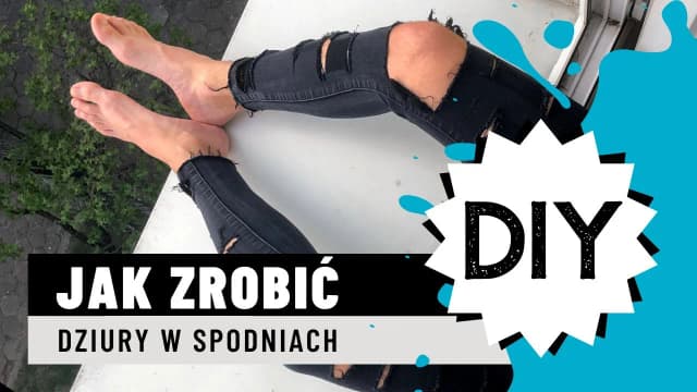 Jak zrobić dziury w spodniach ze streczem, by wyglądały stylowo